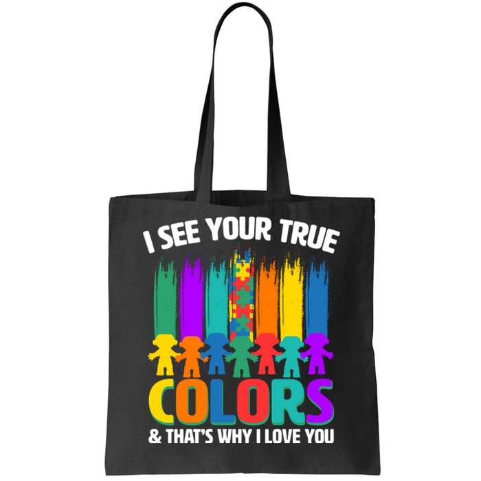 I See Your True Colors Autism Awareness Support Tote Bag