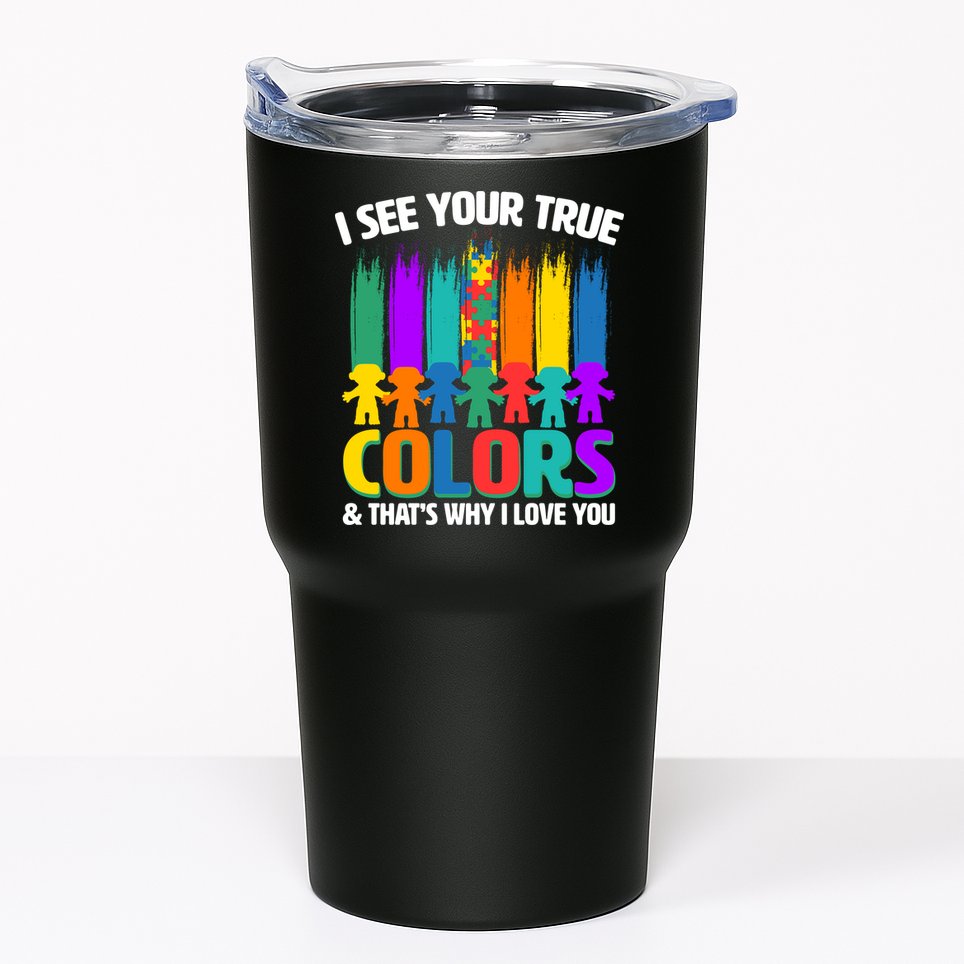 I See Your True Colors Autism Awareness Support Tumbler