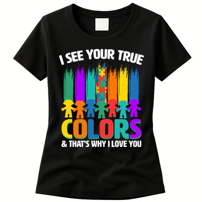 I See Your True Colors Autism Awareness Support Womens T-Shirt