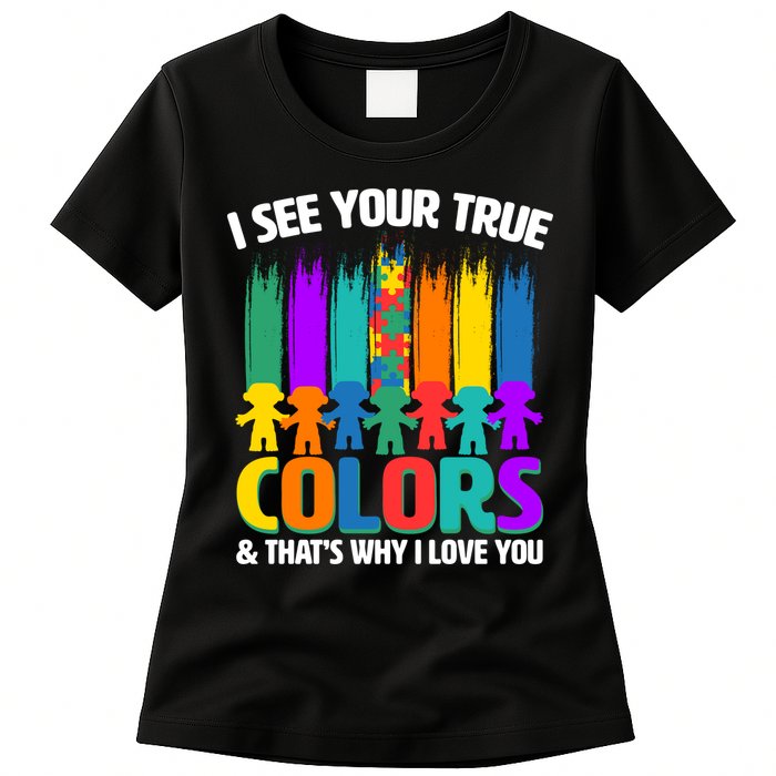 I See Your True Colors Autism Awareness Support Womens T-Shirt