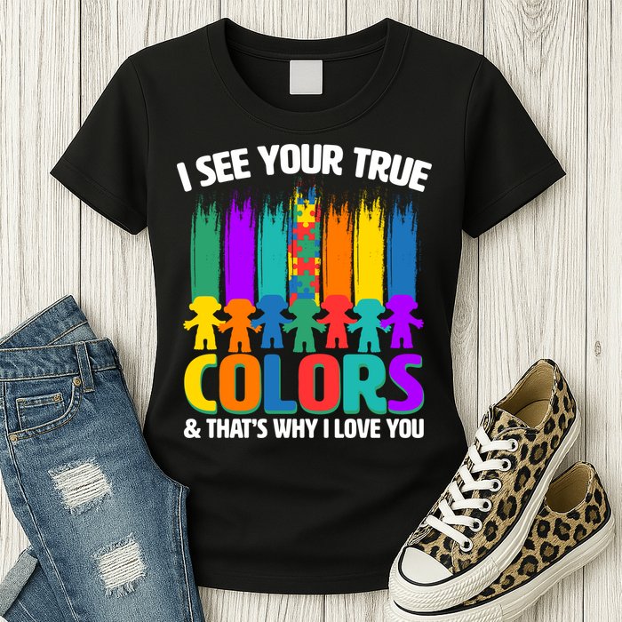 I See Your True Colors Autism Awareness Support Womens T-Shirt