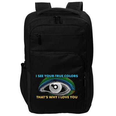 I See Your True Colors That's Why I Love You Autism Impact Tech Backpack