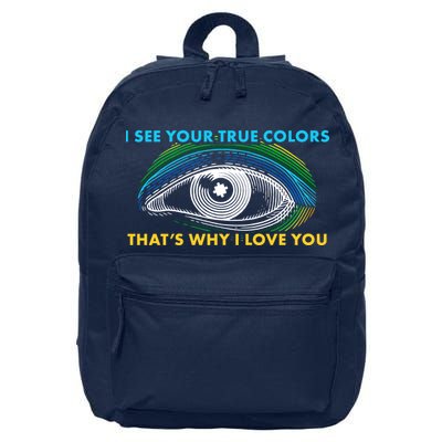 I See Your True Colors That's Why I Love You Autism 16 in Basic Backpack