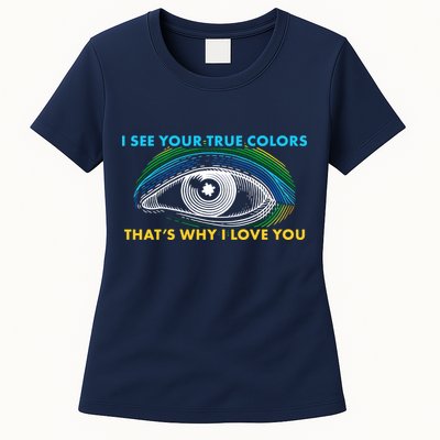 I See Your True Colors That's Why I Love You Autism Womens T-Shirt