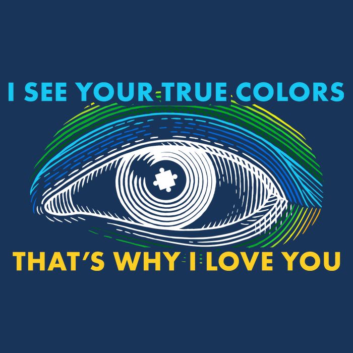 I See Your True Colors That's Why I Love You Autism Womens T-Shirt