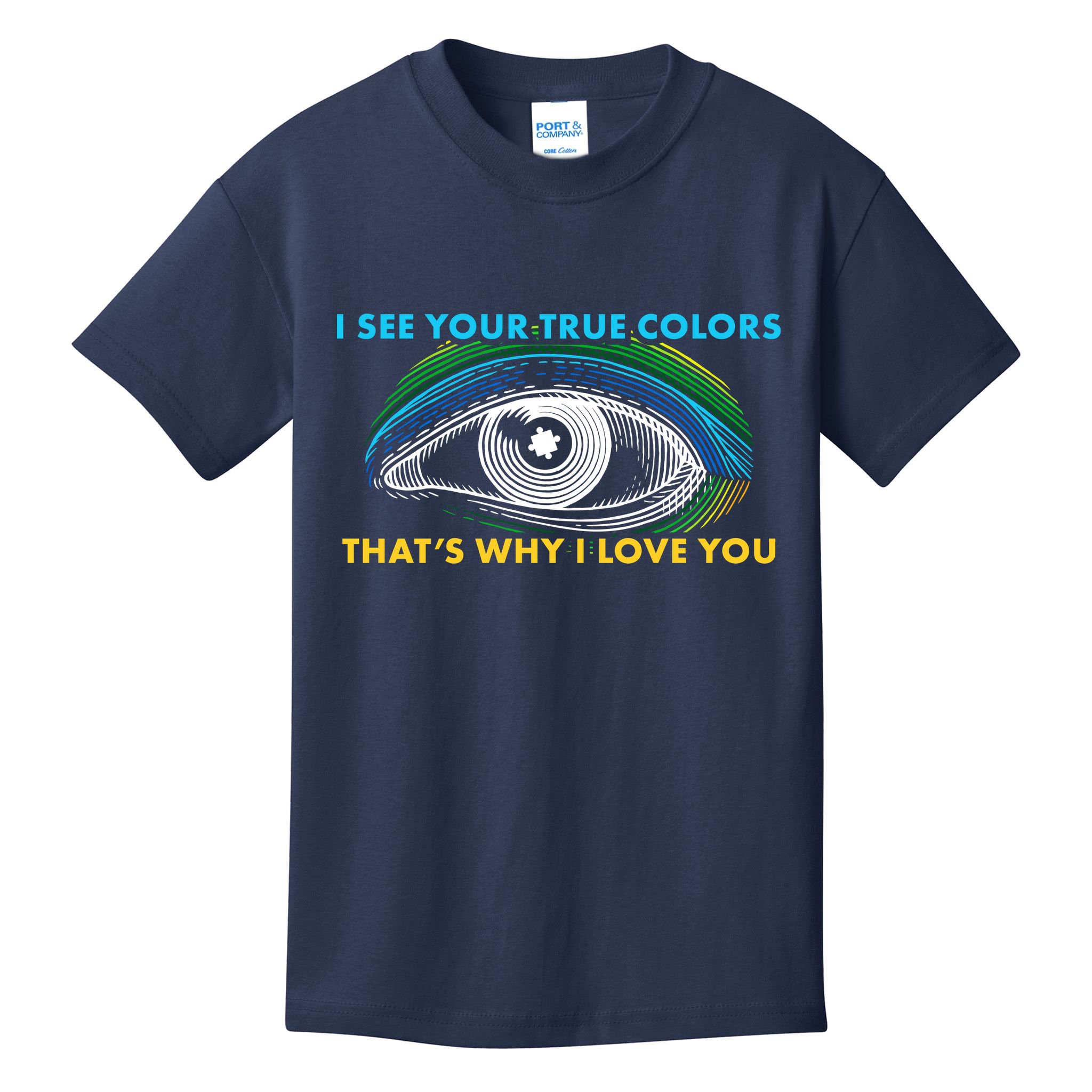 I See Your True Colors That's Why I Love You Autism Kids T-Shirt