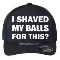 I Shaved My Bals For This? Flexfit Unipanel Trucker Cap