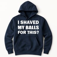 I Shaved My Bals For This? Hoodie