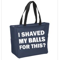 I Shaved My Bals For This? Zip Tote Bag