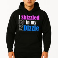 I Shizzled In My Dizzle Hoodie