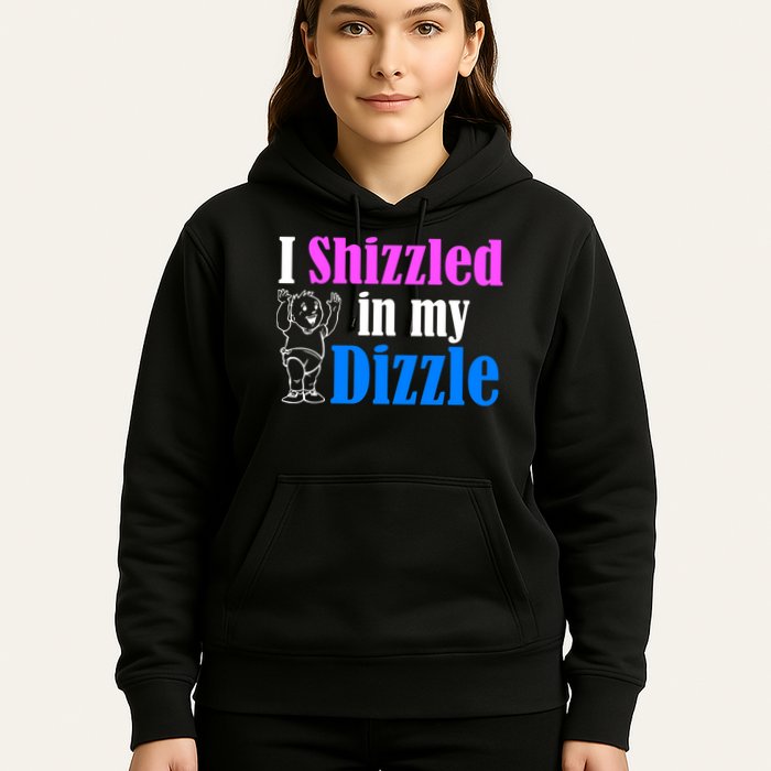 I Shizzled In My Dizzle Hoodie