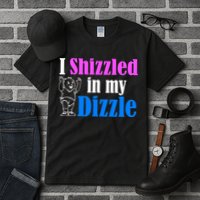I Shizzled In My Dizzle Tall T-Shirt