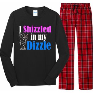 I Shizzled In My Dizzle Long Sleeve Pajama Set