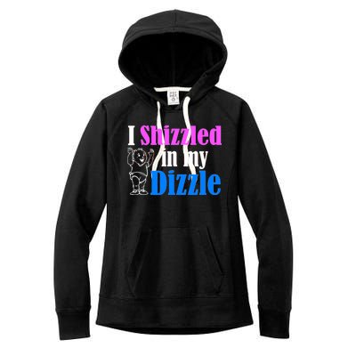 I Shizzled In My Dizzle Women's Fleece Hoodie