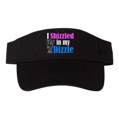 I Shizzled In My Dizzle Visor