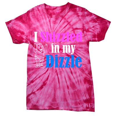 I Shizzled In My Dizzle Tie-Dye T-Shirt