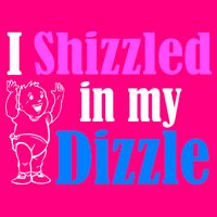 I Shizzled In My Dizzle Tie-Dye T-Shirt