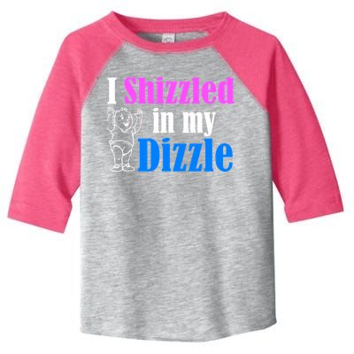 I Shizzled In My Dizzle Toddler Fine Jersey T-Shirt