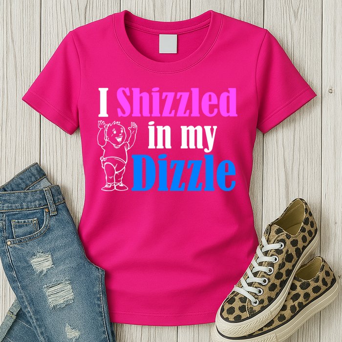 I Shizzled In My Dizzle Womens T-Shirt