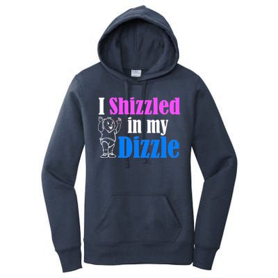 I Shizzled In My Dizzle Women's Pullover Hoodie