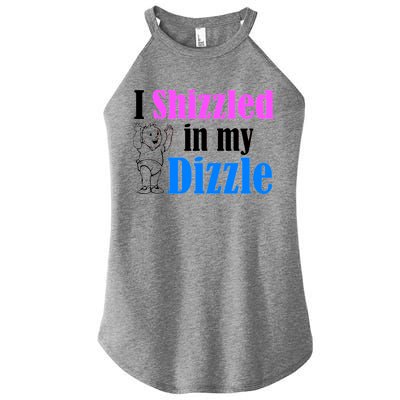 I Shizzled In My Dizzle Women's Perfect Tri Rocker Tank