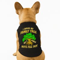 I Shook My Family Tree A Bunch of Nuts Fell Out Doggie Tank