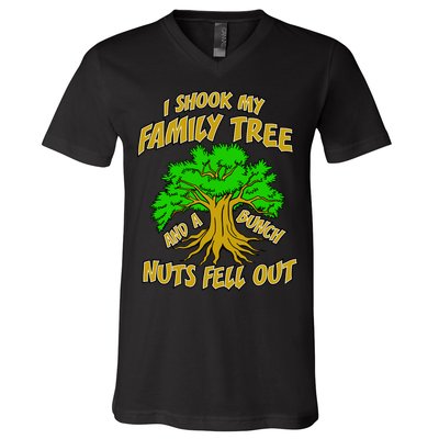 I Shook My Family Tree A Bunch of Nuts Fell Out V-Neck T-Shirt