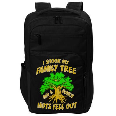 I Shook My Family Tree A Bunch of Nuts Fell Out Impact Tech Backpack