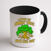I Shook My Family Tree A Bunch of Nuts Fell Out Mug