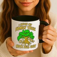 I Shook My Family Tree A Bunch of Nuts Fell Out Mug