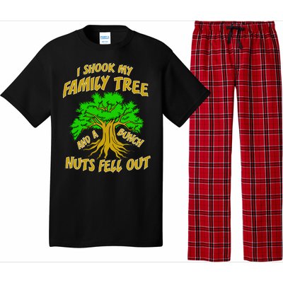 I Shook My Family Tree A Bunch of Nuts Fell Out Pajama Set