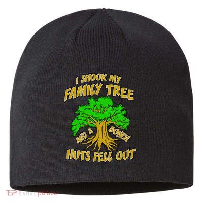 I Shook My Family Tree A Bunch of Nuts Fell Out Sustainable Beanie
