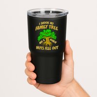 I Shook My Family Tree A Bunch of Nuts Fell Out Tumbler