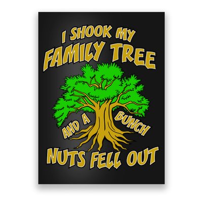 I Shook My Family Tree A Bunch of Nuts Fell Out Poster