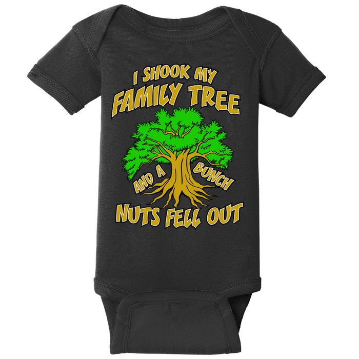 I Shook My Family Tree A Bunch of Nuts Fell Out Baby Bodysuit