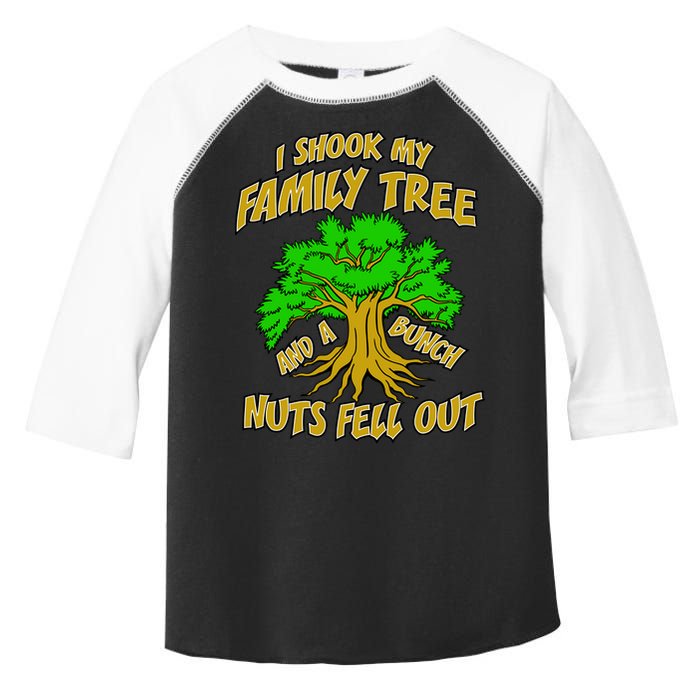I Shook My Family Tree A Bunch of Nuts Fell Out Toddler Fine Jersey T-Shirt