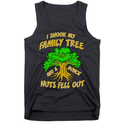 I Shook My Family Tree A Bunch of Nuts Fell Out Tank Top