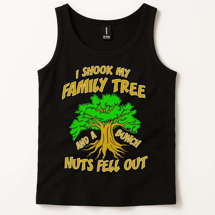 I Shook My Family Tree A Bunch of Nuts Fell Out Tank Top