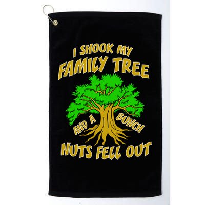 I Shook My Family Tree A Bunch of Nuts Fell Out Golf Towel