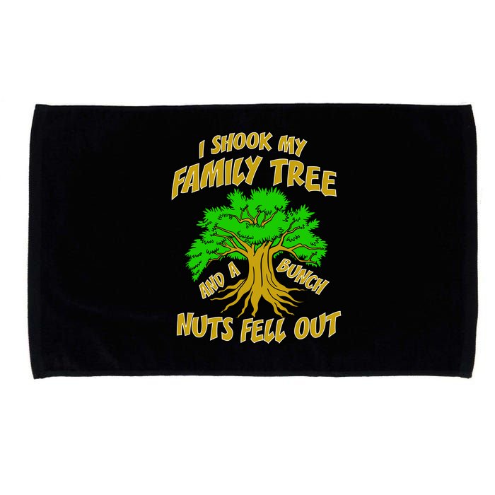 I Shook My Family Tree A Bunch of Nuts Fell Out Microfiber Hand Towel