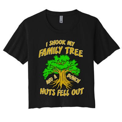 I Shook My Family Tree A Bunch of Nuts Fell Out Crop Top