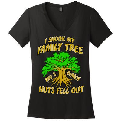 I Shook My Family Tree A Bunch of Nuts Fell Out Women's V-Neck T-Shirt