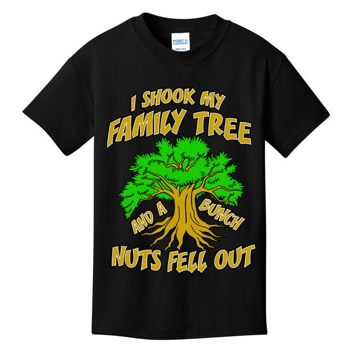 I Shook My Family Tree A Bunch of Nuts Fell Out Kids T-Shirt