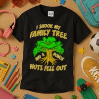 I Shook My Family Tree A Bunch of Nuts Fell Out Kids T-Shirt