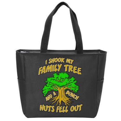 I Shook My Family Tree A Bunch of Nuts Fell Out Zip Tote Bag