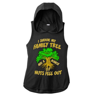 I Shook My Family Tree and a Bunch of Nuts Fell Out Ladies PosiCharge Tri-Blend Wicking Draft Hoodie Tank