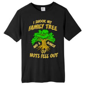 I Shook My Family Tree and a Bunch of Nuts Fell Out Tall Fusion ChromaSoft Performance T-Shirt