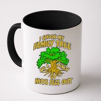 I Shook My Family Tree and a Bunch of Nuts Fell Out Mug