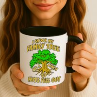 I Shook My Family Tree and a Bunch of Nuts Fell Out Mug