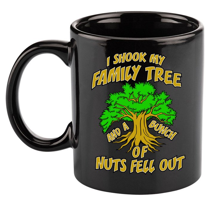I Shook My Family Tree and a Bunch of Nuts Fell Out 11oz C Handle Ceramic Mug